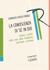 Ebook La conoscenza di sé in Dio di Domingos Dirceu Franco edito da Città Nuova