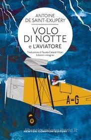 Ebook Volo di notte e L'aviatore di de Antoine Saint-Exupéry edito da Newton Compton Editori