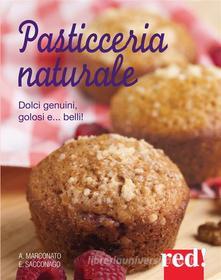 Ebook Pasticceria naturale di Anna Marconato, Emanuela Sacconago edito da Red!