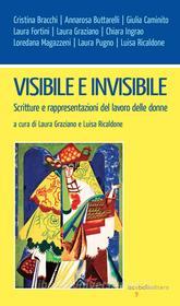 Ebook Visibile e invisibile di Graziano Laura, Ricaldone Luisa edito da iacobellieditore