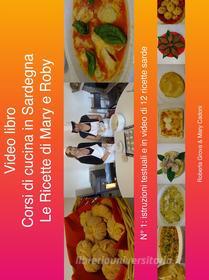 Ebook Corsi di cucina in Sardegna - Le ricette di Mary e Roby di Roberta Grova edito da Roberta Grova E Mary Cadoni