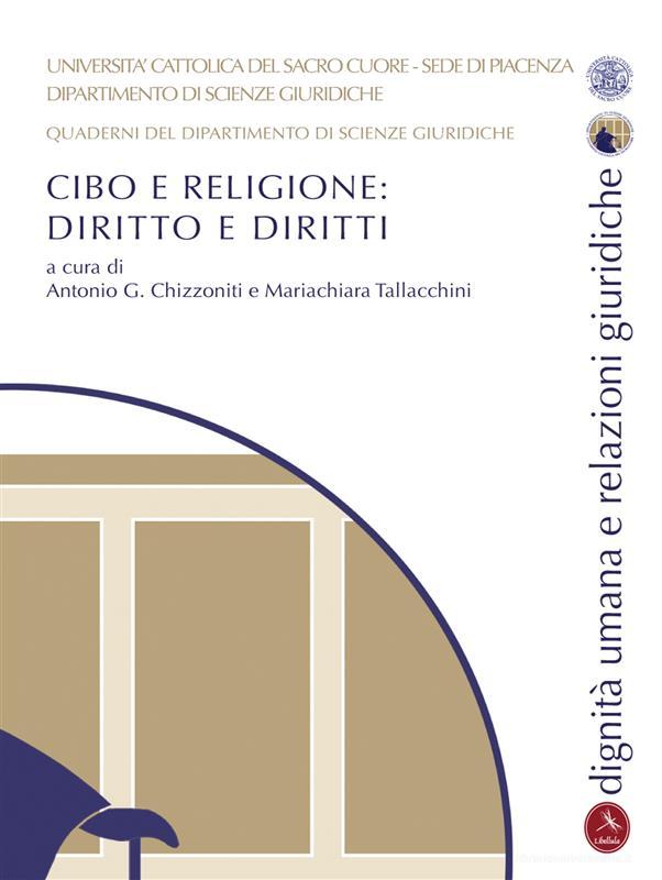 Ebook Cibo e religione: diritto e diritti di Antonio G. Chizzoniti, Mariachiara Tallacchini edito da Libellula Edizioni