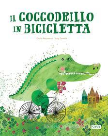Ebook Il coccodrillo in bicicletta di Susy Zanella, Giulia Pesavento edito da Sassi