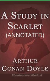 Ebook A Study In Scarlet (Annotated) di Arthur Conan Doyle edito da Avneet Kumar Singla