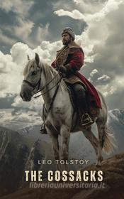 Ebook The Cossacks di Leo Tolstoy edito da Interactive Media