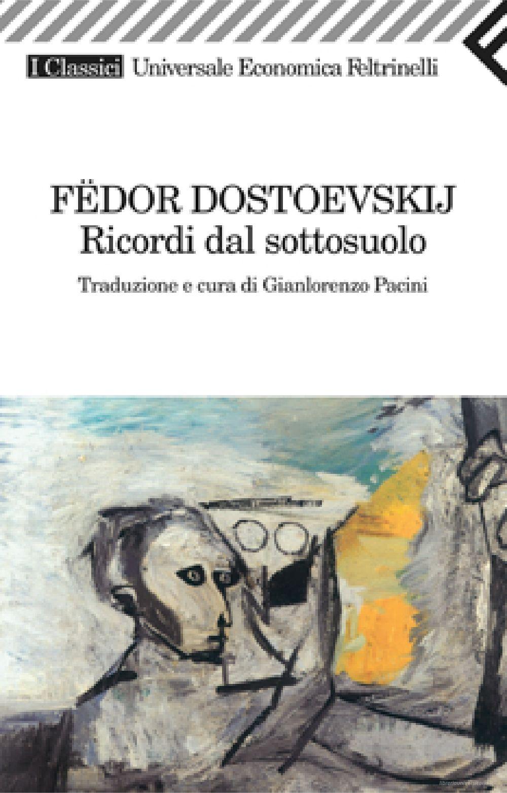Ebook Ricordi dal sottosuolo di Fëdor Dostoevskij edito da Feltrinelli Editore