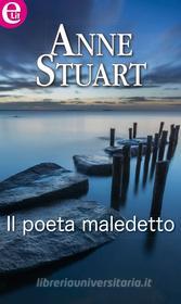 Ebook Il poeta maledetto di Anne Stuart edito da HarperCollins Italia