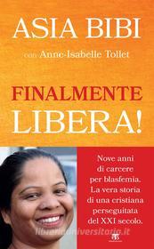 Ebook Finalmente libera! di Asia Bibi edito da TS Edizioni