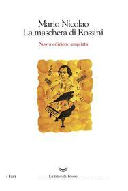 Ebook La maschera di Rossini di Mario Nicolao edito da La nave di Teseo