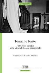 Ebook Tonache ferite di Giuseppe Crea edito da EDB - Edizioni Dehoniane Bologna