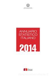Ebook Annuario statistico italiano 2014 di Istat edito da Istat