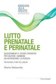 Ebook Lutto prenatale e perinatale di Marta Malacrida edito da Franco Angeli Edizioni