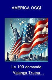 Ebook America oggi Le 100 Domande di Virginia Ramponi edito da Latorre-Editore