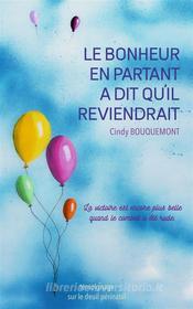 Ebook Le bonheur en partant a dit qu'il reviendrait di Cindy Bouquemont edito da Books on Demand