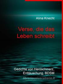 Ebook Verse, die das Leben schreibt di Alina Knecht edito da Books on Demand