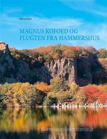 Ebook Magnus Kofoed og flugten fra Hammershus di Per Damm edito da Books on Demand