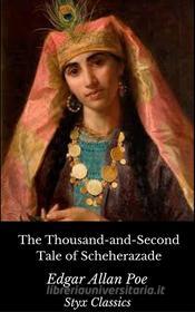 Libro Ebook The Thousand-and-Second Tale of Scheherazade di Edgar Allan Poe, Styx Classics di Styx Classics