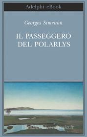 Ebook Il passeggero del Polarlys di Georges Simenon edito da Adelphi