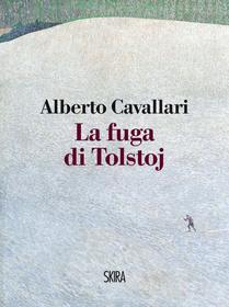 Ebook La fuga di Tolstoj di Alberto Cavallari edito da Skira