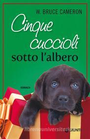 Ebook Cinque cuccioli sotto l'albero di Cameron W. Bruce edito da Giunti