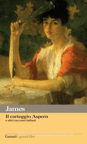 Ebook Il carteggio Aspern e altri racconti italiani di Henry James edito da Garzanti classici