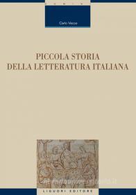 Ebook Piccola storia della letteratura italiana di Carlo Vecce edito da Liguori Editore