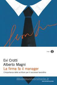 Ebook La firma fa il manager di Magni Alberto, Crotti Evi edito da Mondadori