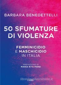 Ebook 50 Sfumature di violenza di Barbara Benedettelli edito da Cairo