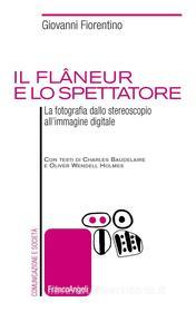 Ebook Il flaneur e lo spettatore. di Giovanni Fiorentino edito da Franco Angeli Edizioni