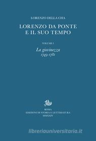 Ebook Lorenzo Da Ponte e il suo tempo. I. di Della Cha Lorenzo edito da Edizioni di Storia e Letteratura