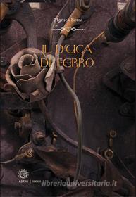 Ebook Il duca di ferro - The iron duke di Monica Serra edito da Astro Edizioni