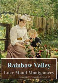 Ebook Rainbow Valley di Lucy Maud Montgomery edito da Freeriver Publishing