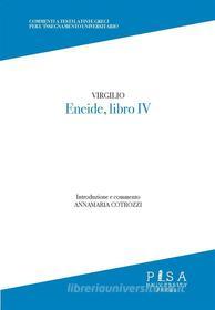 Ebook Virgilio - Eneide, libro IV di Annamaria Cotrozzi edito da Pisa University Press
