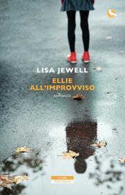Ebook Ellie all'improvviso di Lisa Jewell edito da Neri Pozza
