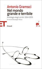 Ebook Nel mondo grande e terribile di Gramsci Antonio edito da Einaudi