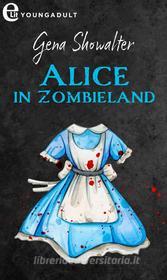 Ebook Alice in zombieland (eLit) di Gena Showalter edito da HarperCollins Italia