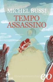 Ebook Tempo assassino di Michel Bussi edito da Edizioni e/o