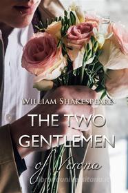 Ebook The Two Gentlemen of Verona di William Shakespeare edito da Interactive Media