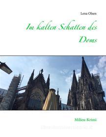 Ebook Im kalten Schatten des Doms di Lena Olsen edito da Books on Demand