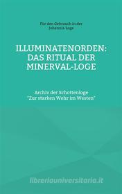 Ebook Illuminatenorden: Ritual der Minerval-Loge di Cornelius Rosenberg edito da Books on Demand