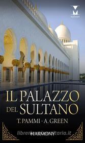 Ebook Il palazzo del sultano di Tara Pammi, Abby Green edito da HarperCollins Italia