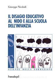 Ebook Il disagio educativo al nido e alla scuola dell'infanzia di Giuseppe Nicolodi edito da Franco Angeli Edizioni