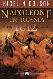 Ebook Napoleone in Russia di Nicolson Nigel edito da BUR