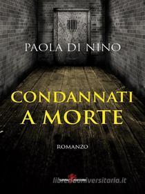 Ebook Condannati a morte di Paola Di Nino edito da Leone Editore