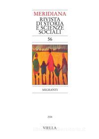 Ebook Meridiana 56: Migranti di Autori Vari edito da Viella Libreria Editrice