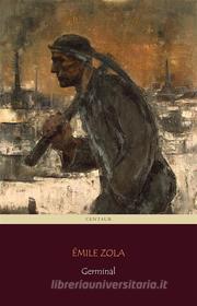 Ebook Germinal di Émile Zola edito da Angelo Pereira