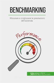 Ebook Benchmarking di Antoine Delers edito da 50Minutes.com (IT)
