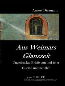 Ebook Aus Weimars Glanzzeit di August Diezmann edito da Books on Demand