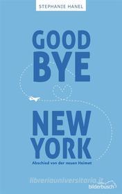 Ebook Goodbye New York di Stephanie Hanel edito da Books on Demand