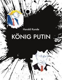 Ebook König Putin di Harald Kunde edito da Books on Demand